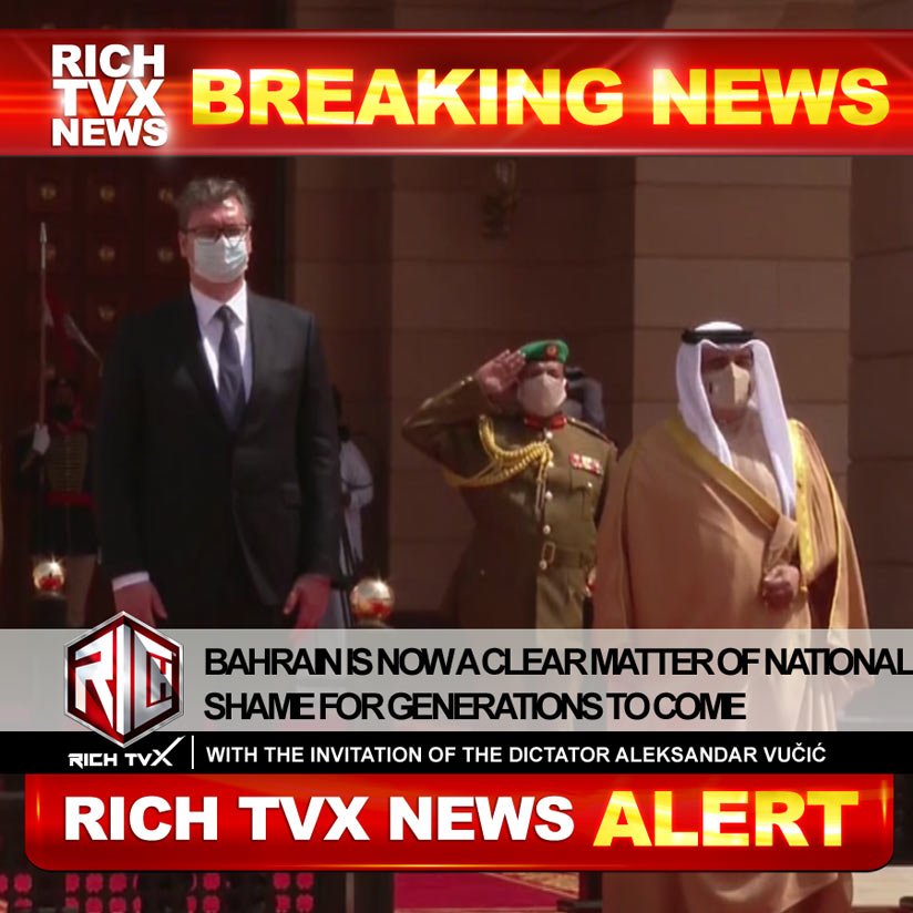 The Troubling Questions Behind Dictator Aleksandar Vučić`s Visit To Bahrain
