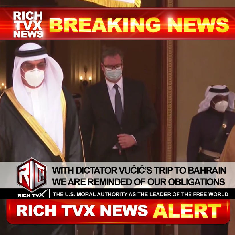 The Troubling Questions Behind Dictator Aleksandar Vučić`s Visit To Bahrain