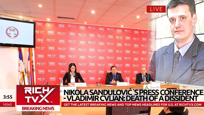 Nikola Sandulović`s Press Conference - Vladimir Cvijan: Death of a Dissident