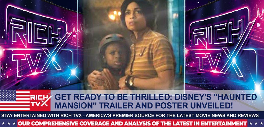 Get Ready to be Thrilled: Disney's "Haunted Mansion" Trailer and Poster Unveiled!