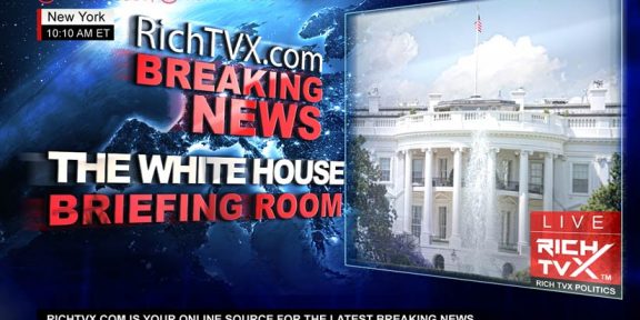 Rich TVX Official White House Briefing Room Breaking News