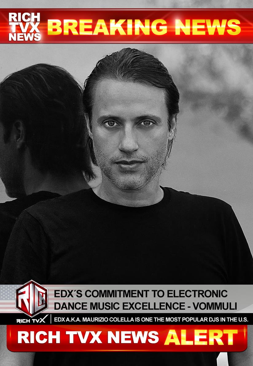 EDX´s Commitment To Electronic Dance Music Excellence – Vommuli