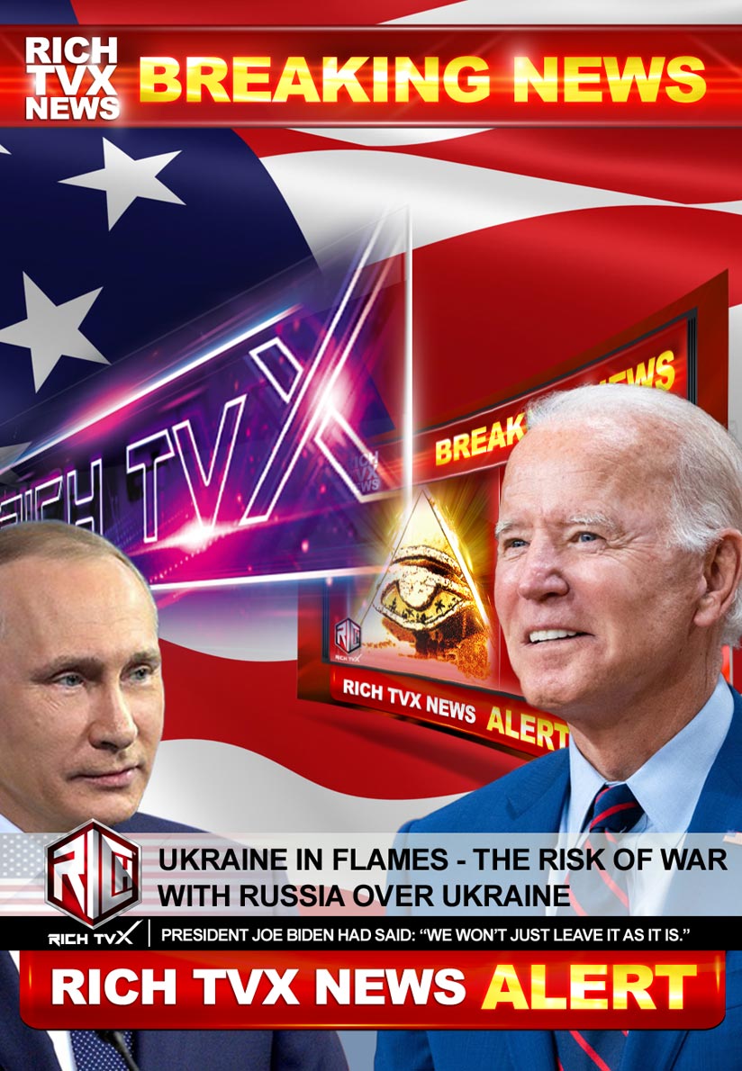 Ukraine In Flames – The Risk Of War With Russia Over Ukraine
