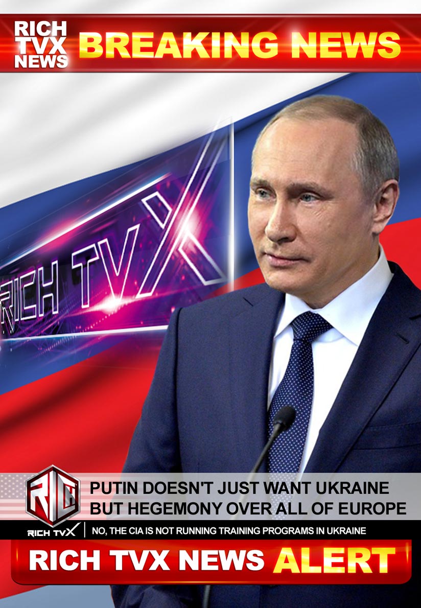 Putin Doesn’t Just Want Ukraine But Hegemony Over All Of Europe