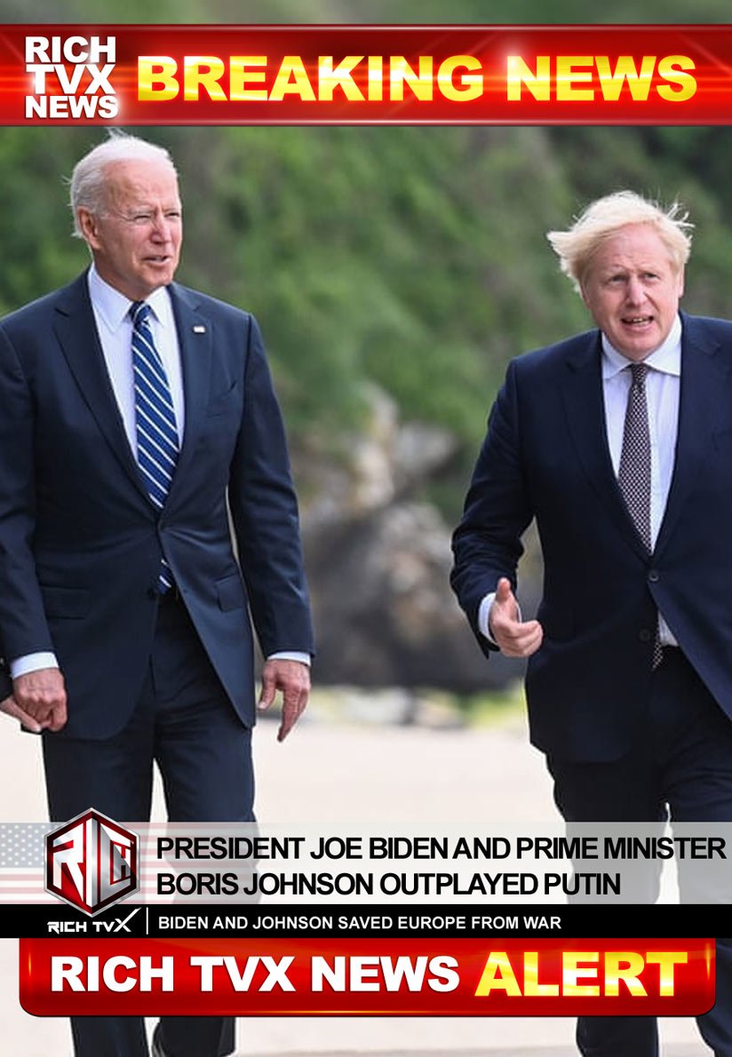 President Joe Biden and Prime Minister Boris Johnson Outplayed Putin