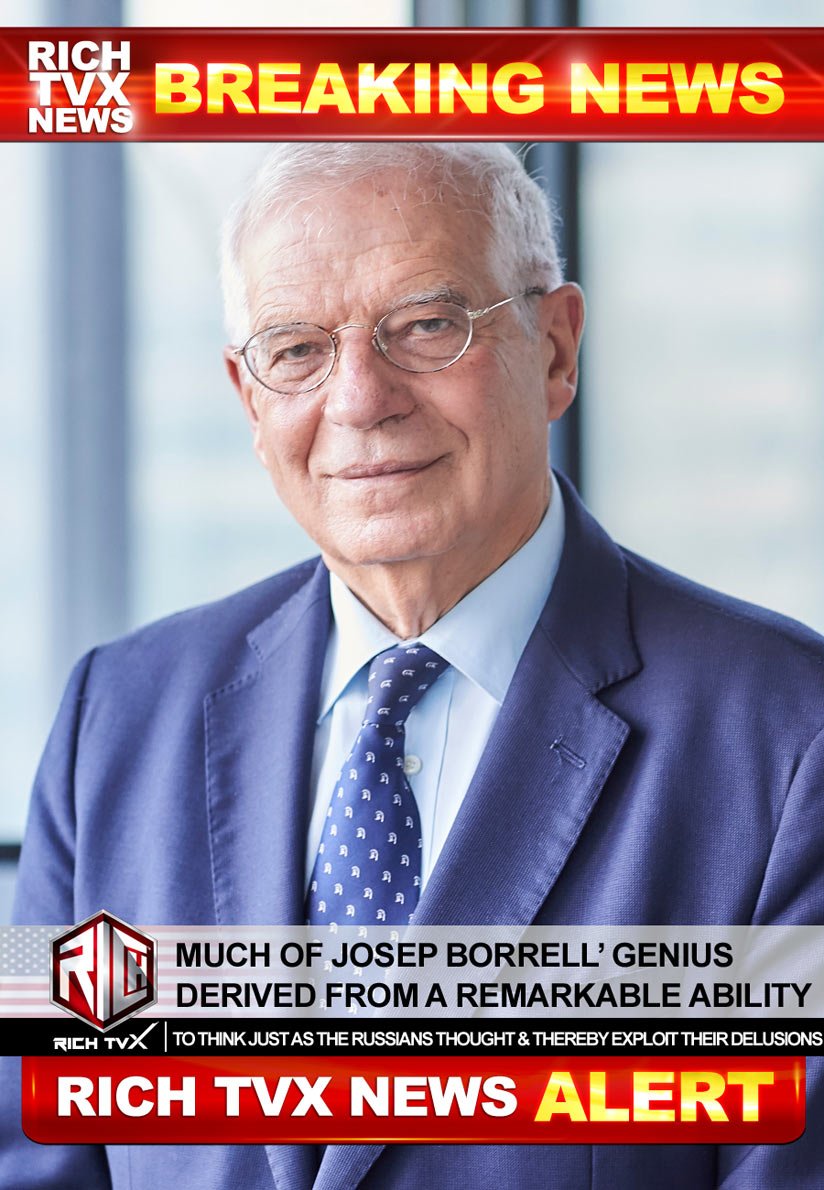 Much Of Josep Borrell’ Genius Derived From A Remarkable Ability