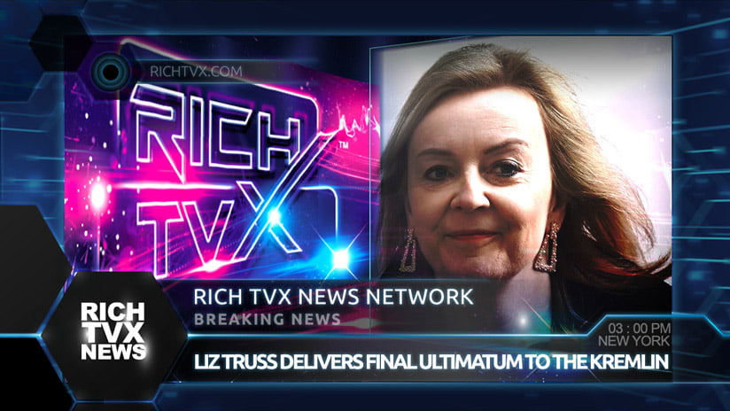 Liz Truss Delivers Final Ultimatum To The Kremlin: ‘Withdraw or Perish’