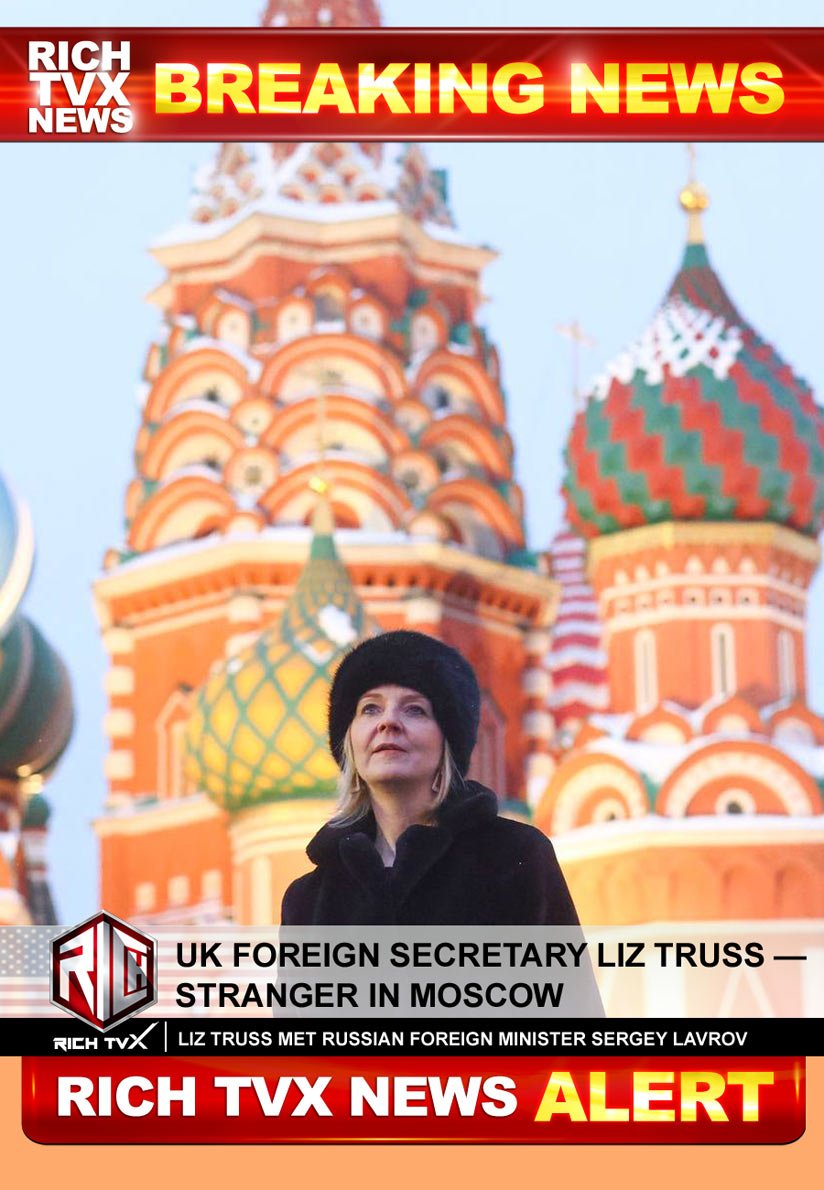 UK Foreign Secretary Liz Truss — Stranger in Moscow