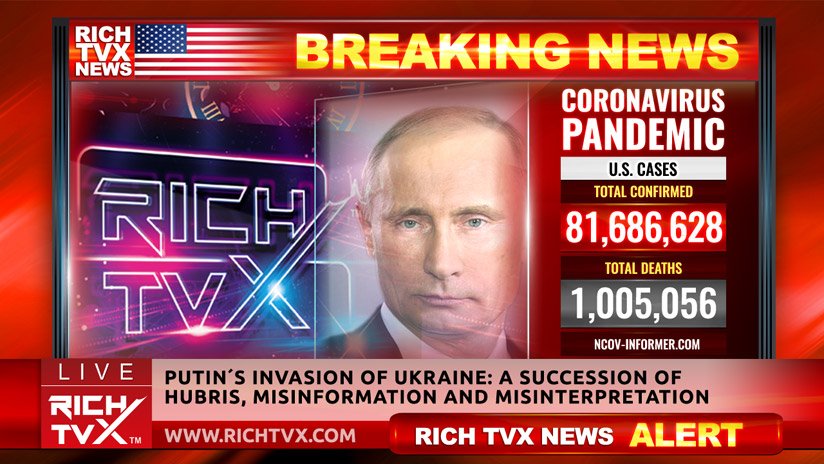 Putin’s Invasion Of Ukraine: A Succession Of Hubris, Misinformation And Misinterpretation
