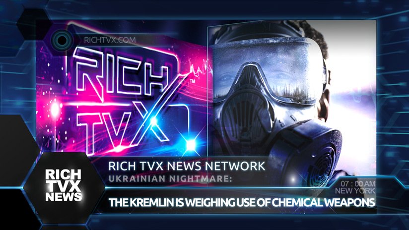 Ukrainian Nightmare: The Kremlin Is Weighing Use Of Chemical Weapons