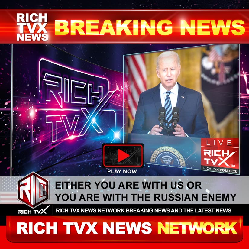 Either You Are With Us Or You Are With The Russian Enemy