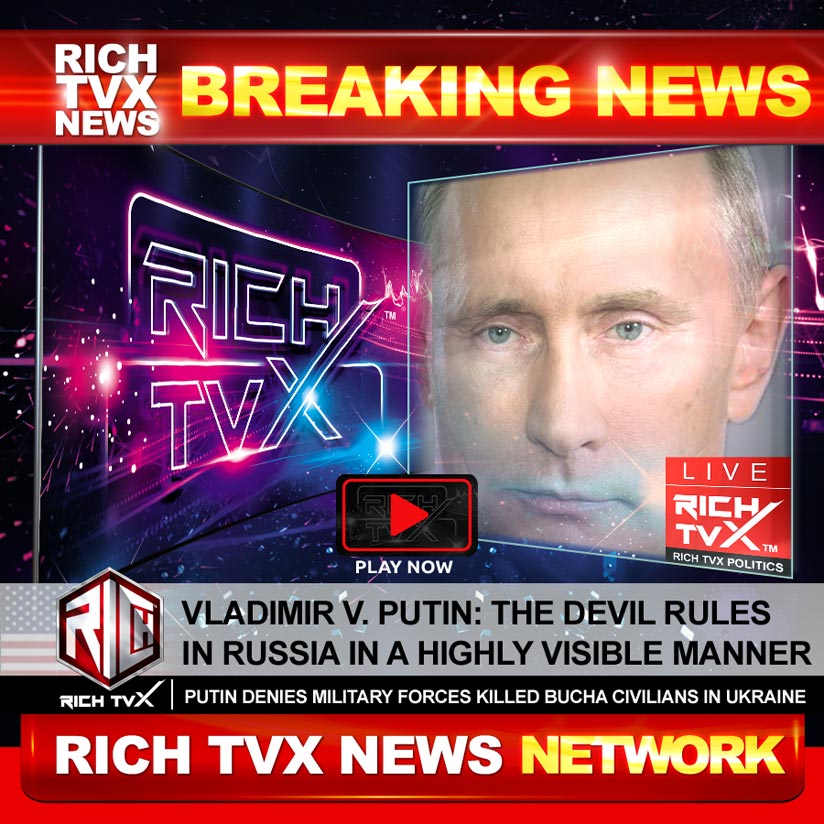 Vladimir V. Putin: The Devil Rules In Russia In A Highly Visible Manner