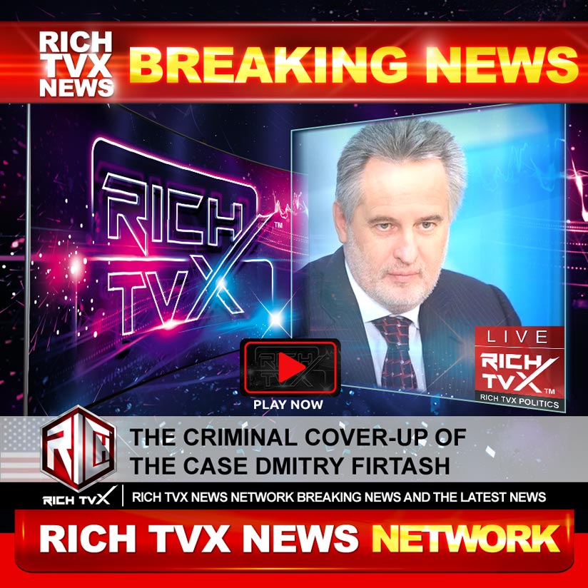 The Criminal Cover-Up Of The Case Dmitry Firtash