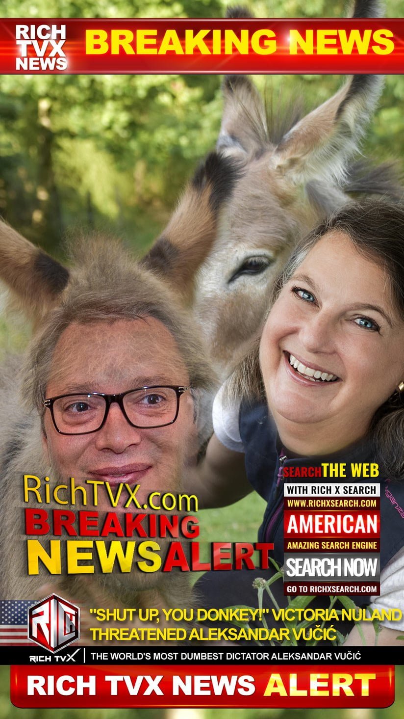 “Shut Up, You Donkey!” Victoria Nuland Threatened Aleksandar Vučić
