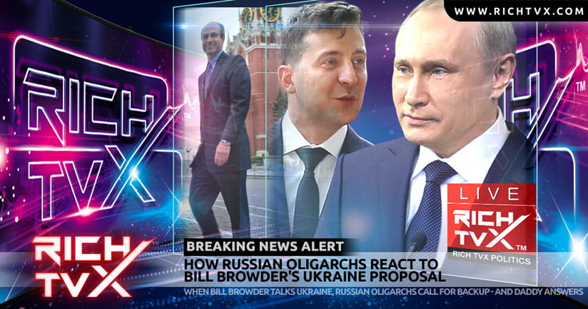How Russian Oligarchs React to Bill Browder’s Ukraine Proposal