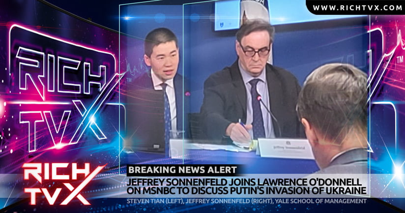 Jeffrey Sonnenfeld and Lawrence O’Donnell Discuss Putin’s Invasion of Ukraine