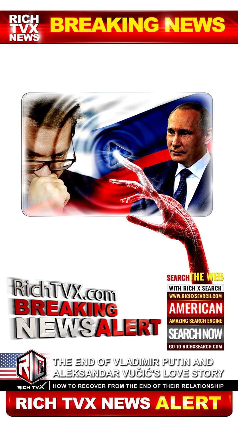 The End of Vladimir Putin and Aleksandar Vučić’s Love Story