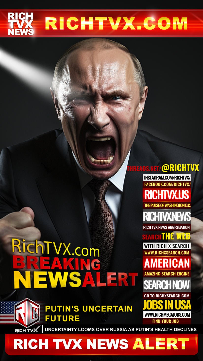 Putin’s Uncertain Future: Uncertainty Looms Over Russia as Putin’s Health Declines